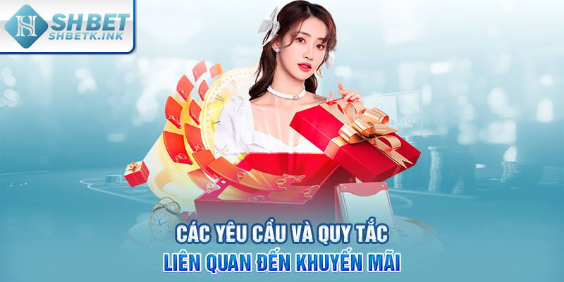 Các yêu cầu và quy tắc liên quan đến khuyến mãi