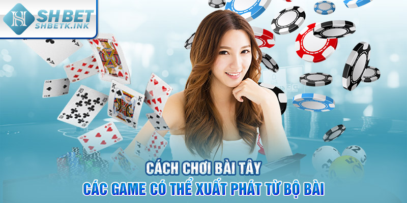 Cách chơi bài Tây