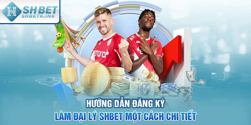 Hướng dẫn đăng ký làm đại lý SHBET một cách chi tiết