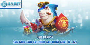 JBD bắn cá