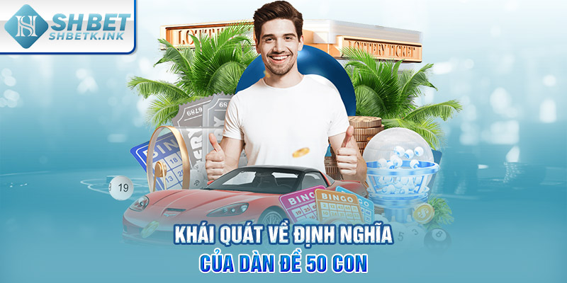 Khái quát về định nghĩa của dàn đề 50 con