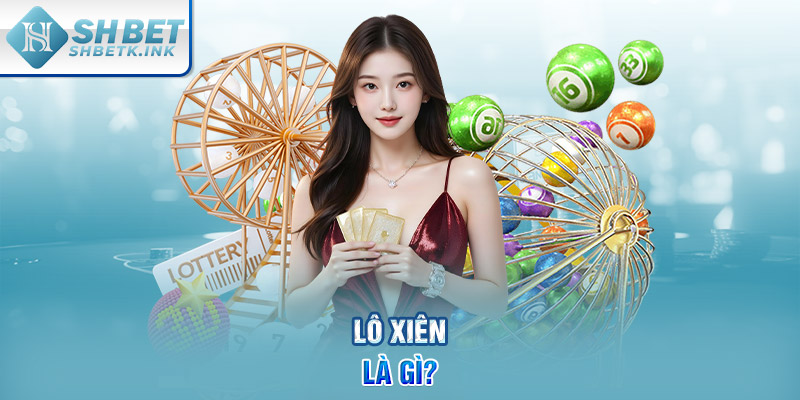 Lô xiên là gì?