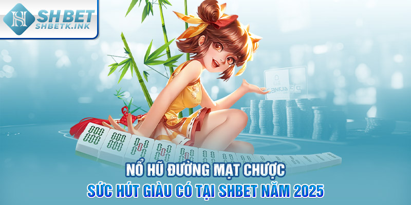 Nổ hũ Đường Mạt Chược